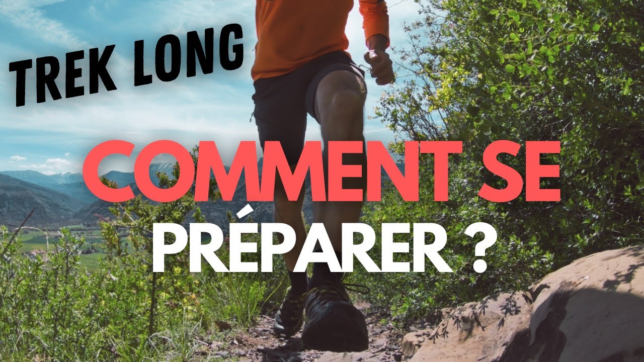 PR&Eacute;PARATION PHYSIQUE POUR UN TREK : R&Ocirc;LE IMPORTANT ?ENTRAINEMENT LE + EFFICACE ?