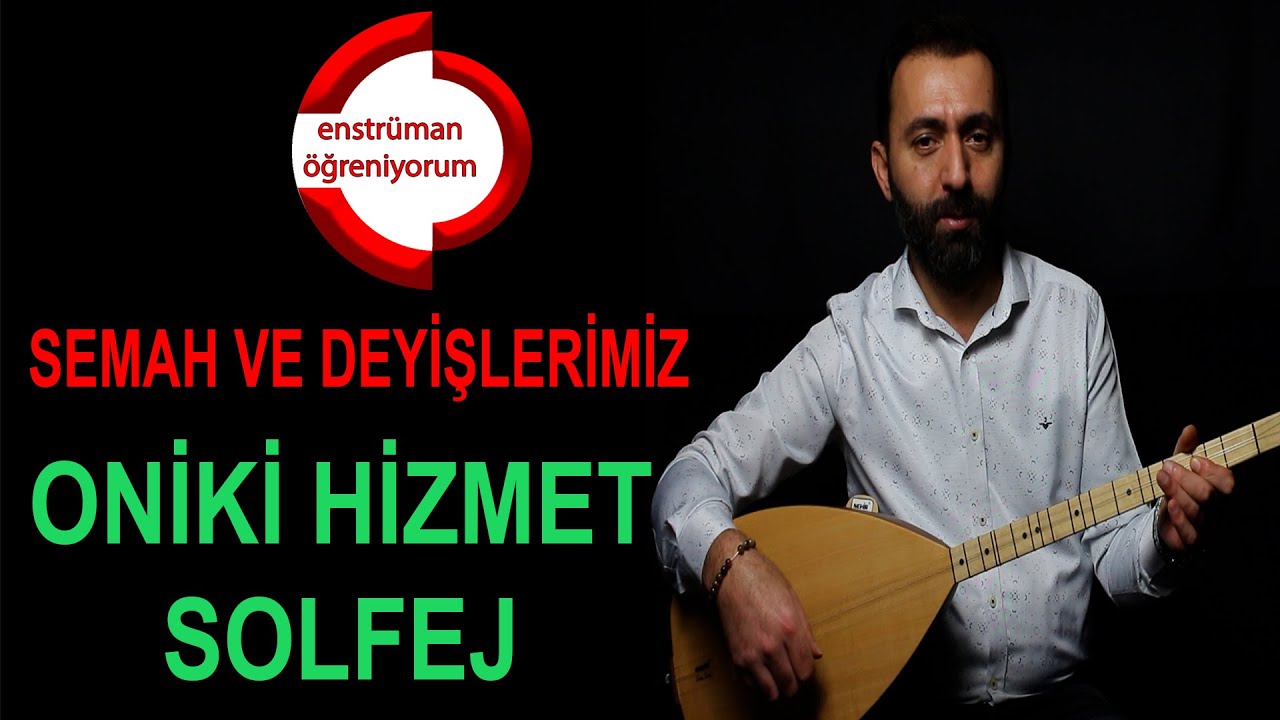 Semah ve Deyişlerimiz Ders 2- Oniki Hizmet Solfej