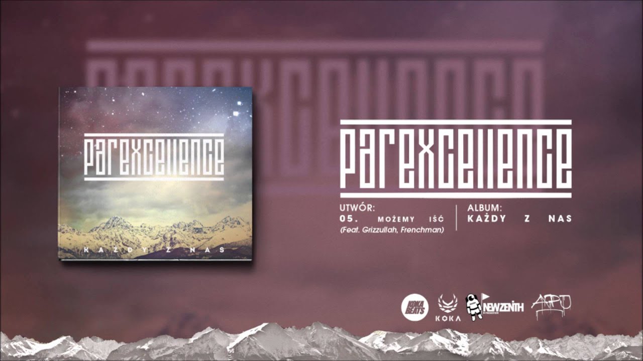ParExcellence - Możemy Iść (feat. Grizzulah, Frenchman)