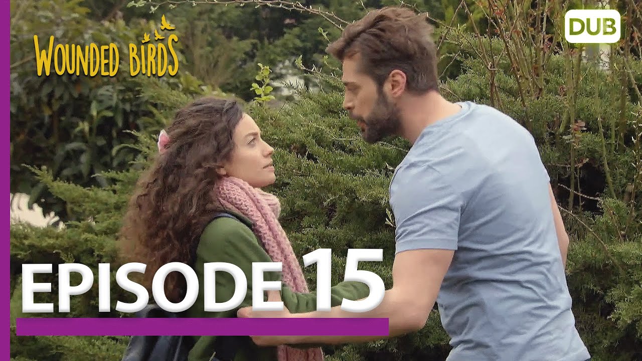 Wounded Birds Episode 15 - Urdu Dubbed | Turkish Drama