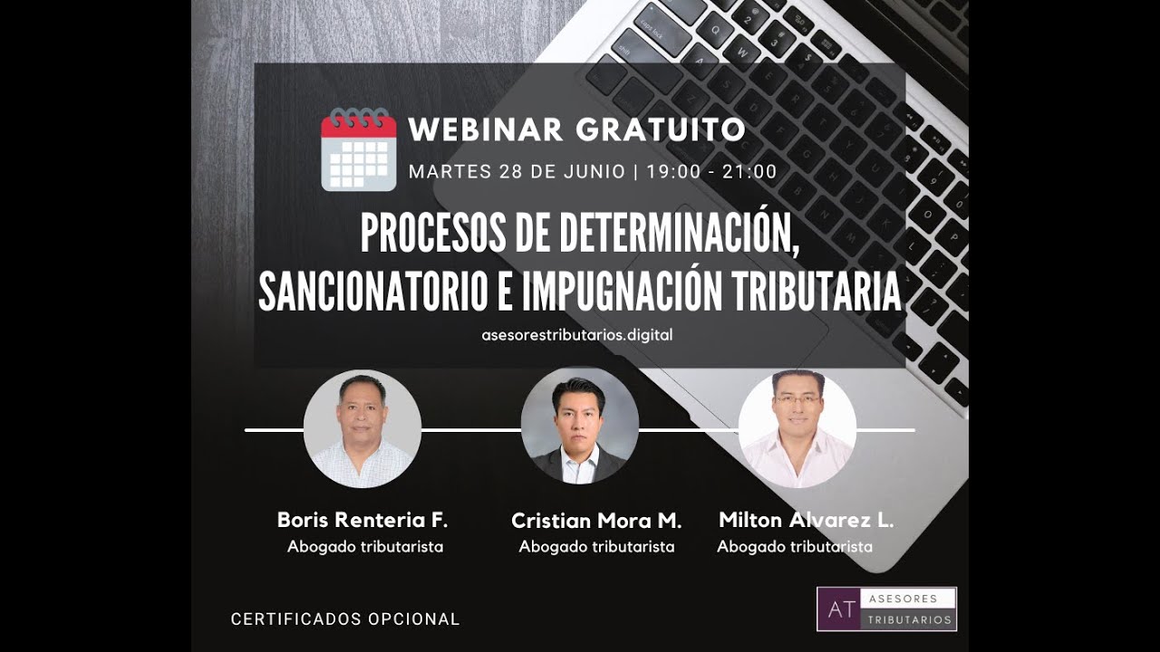 Webinar: Procesos de determinación, sancionatorio e impugnación tributaria.