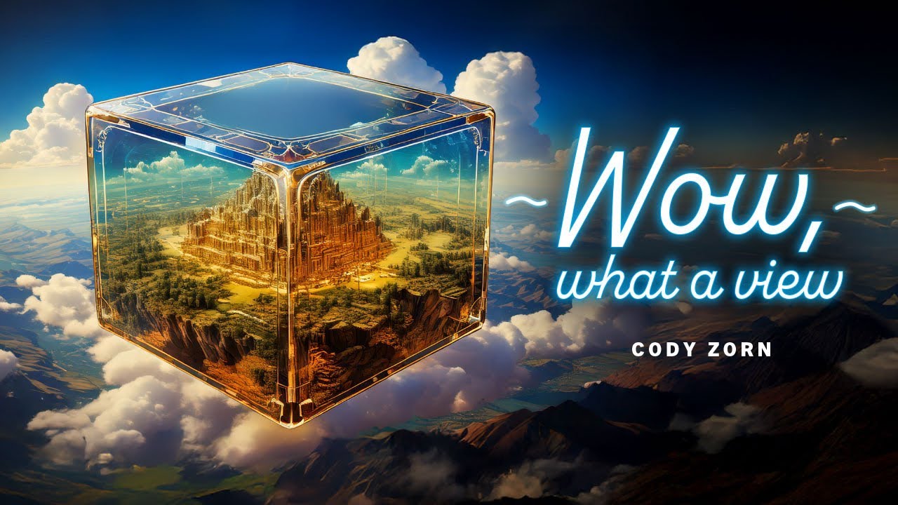 CODY ZORN -WOW, WHAT A VIEW!