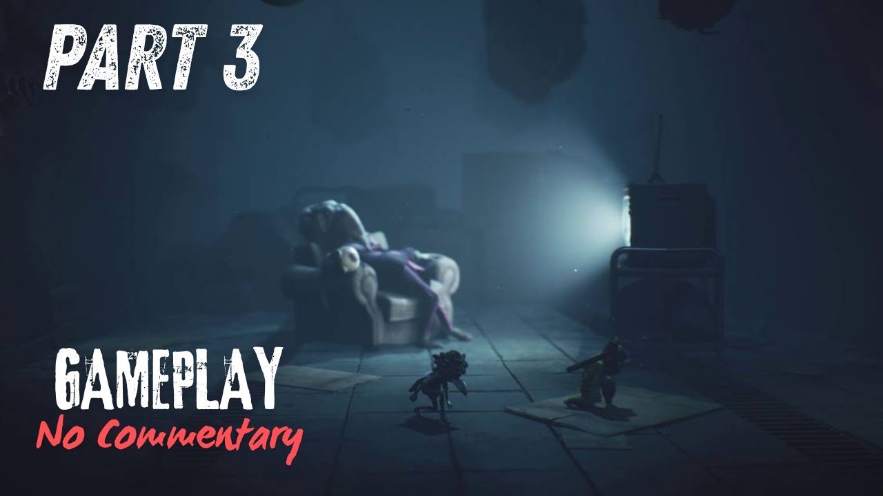 LITTLE NIGHTMARES 3 - Part 3 - No Commentary