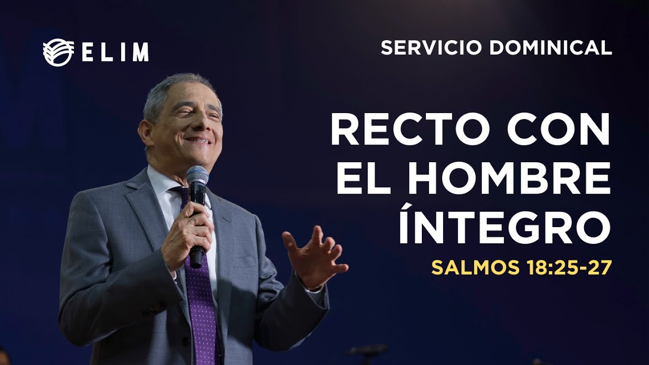 Recto con el hombre íntegro | Salmos 18:25-27