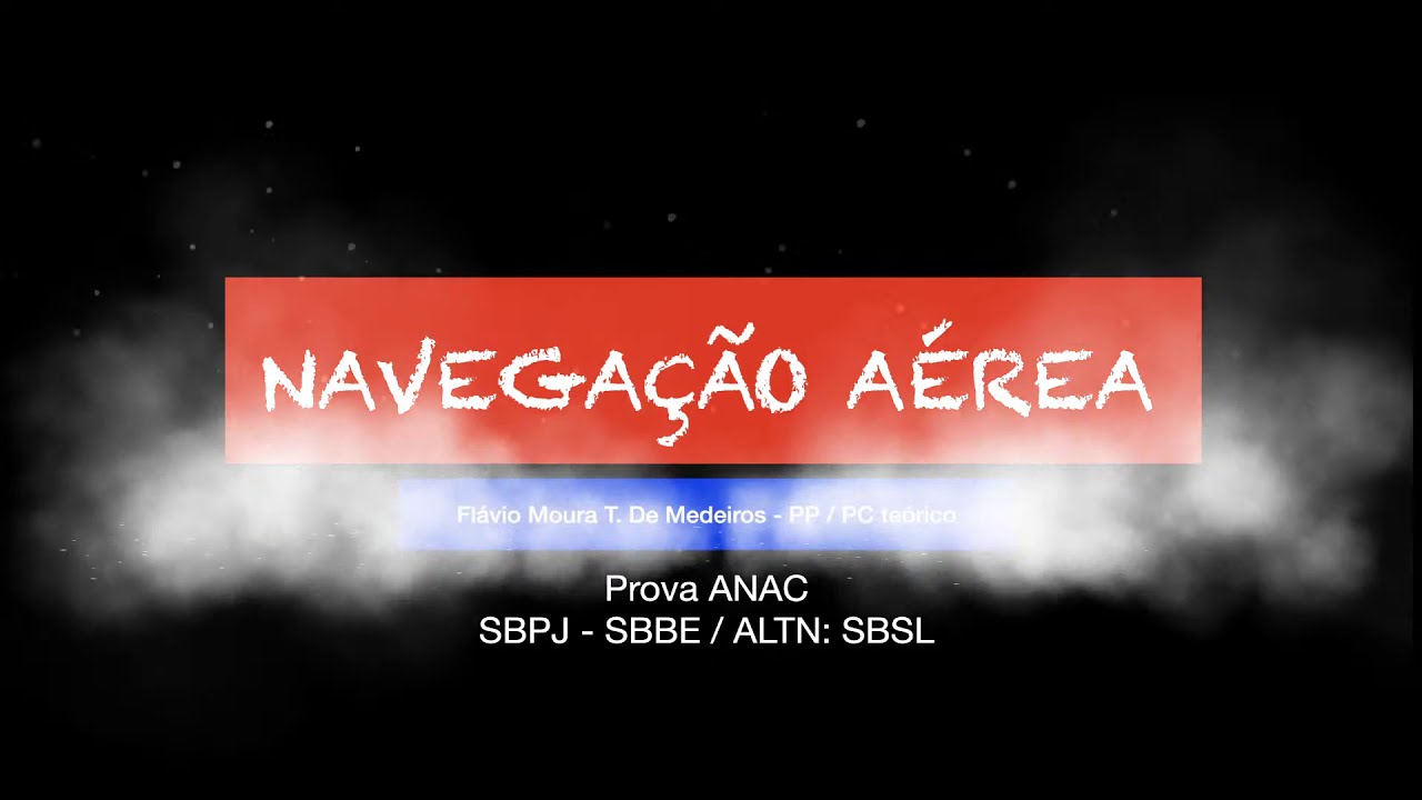 Quebrando a Banca da ANAC - Aprenda a fazer a Prova de Navegação do PC