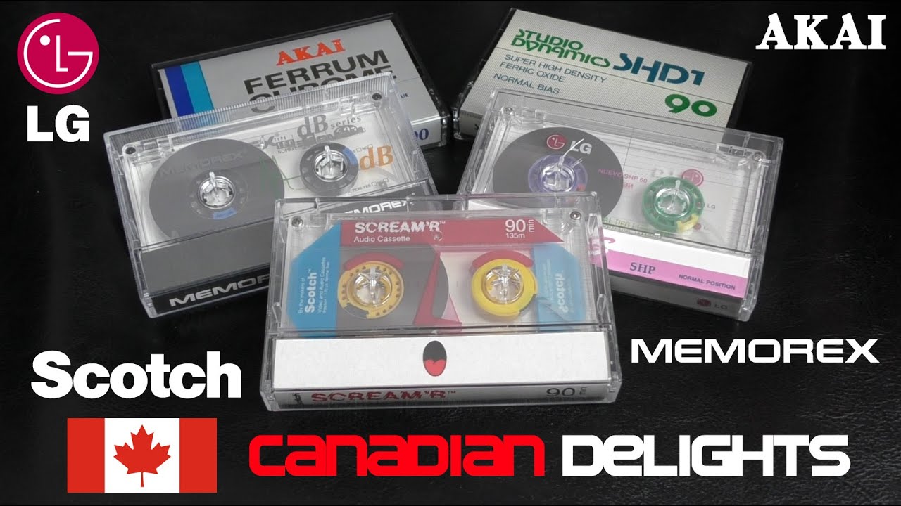 Canadian Delights - Akai Type 3 / LG SHP / Scotch Scream'R / Memorex db Type 1 Cassettes