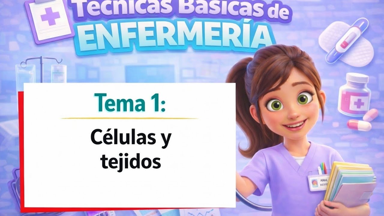 TÉCNICAS BÁSICAS DE ENFERMERÍA TBE TEMA 1: CÉLULAS Y TEJIDOS #tcae #pruebaslibres #tbe #estudiantes