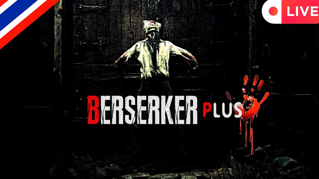 [Live] Resident Evil 4 Remake | Mod Berserker Plus Part 2 [Thai]