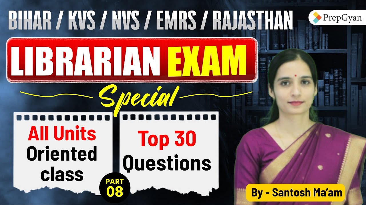 Librarian Exam 2025 | Bihar/KVS/NVS/EMRS/Rajasthan | Top 30 Important Questions
