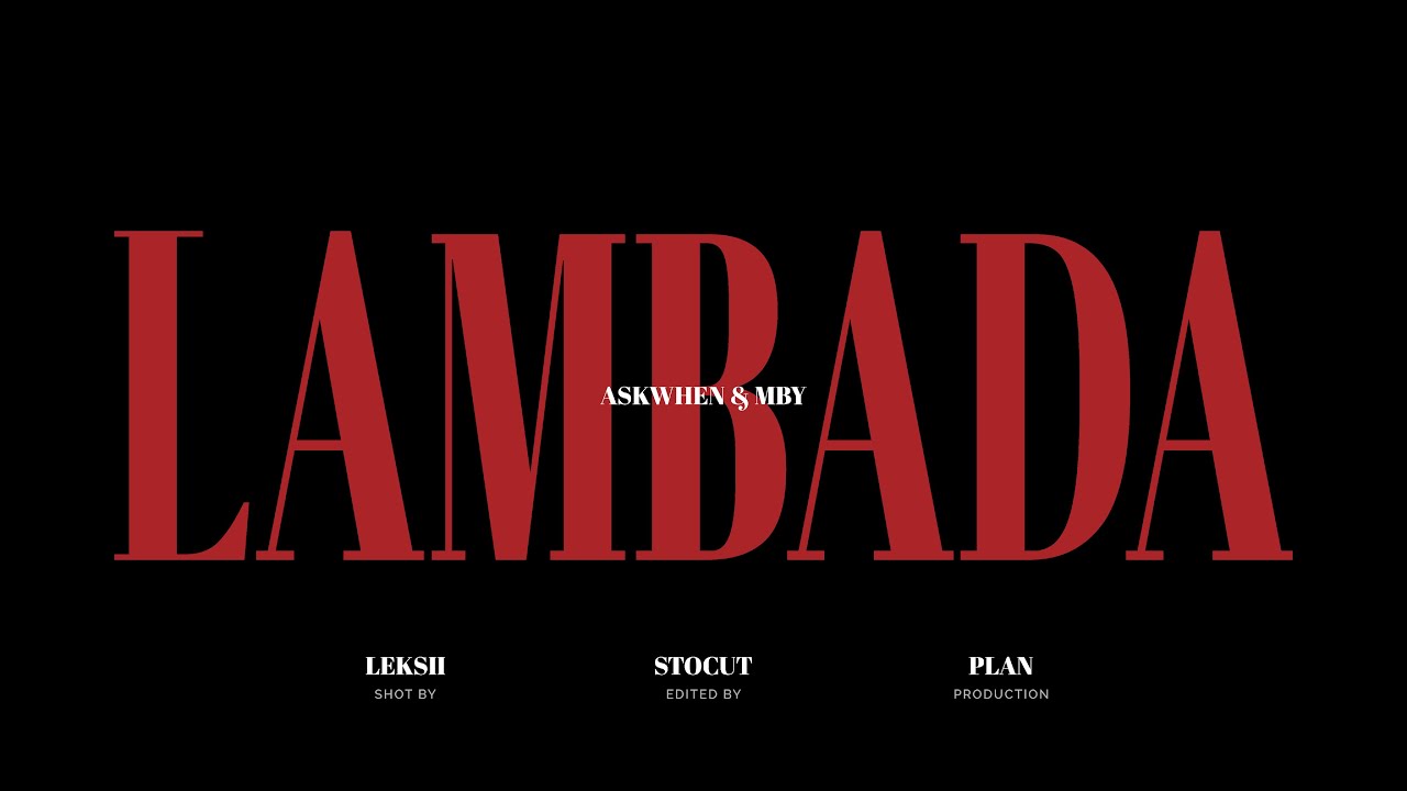 askwhen & MBY&mdash; lambada (official music video)