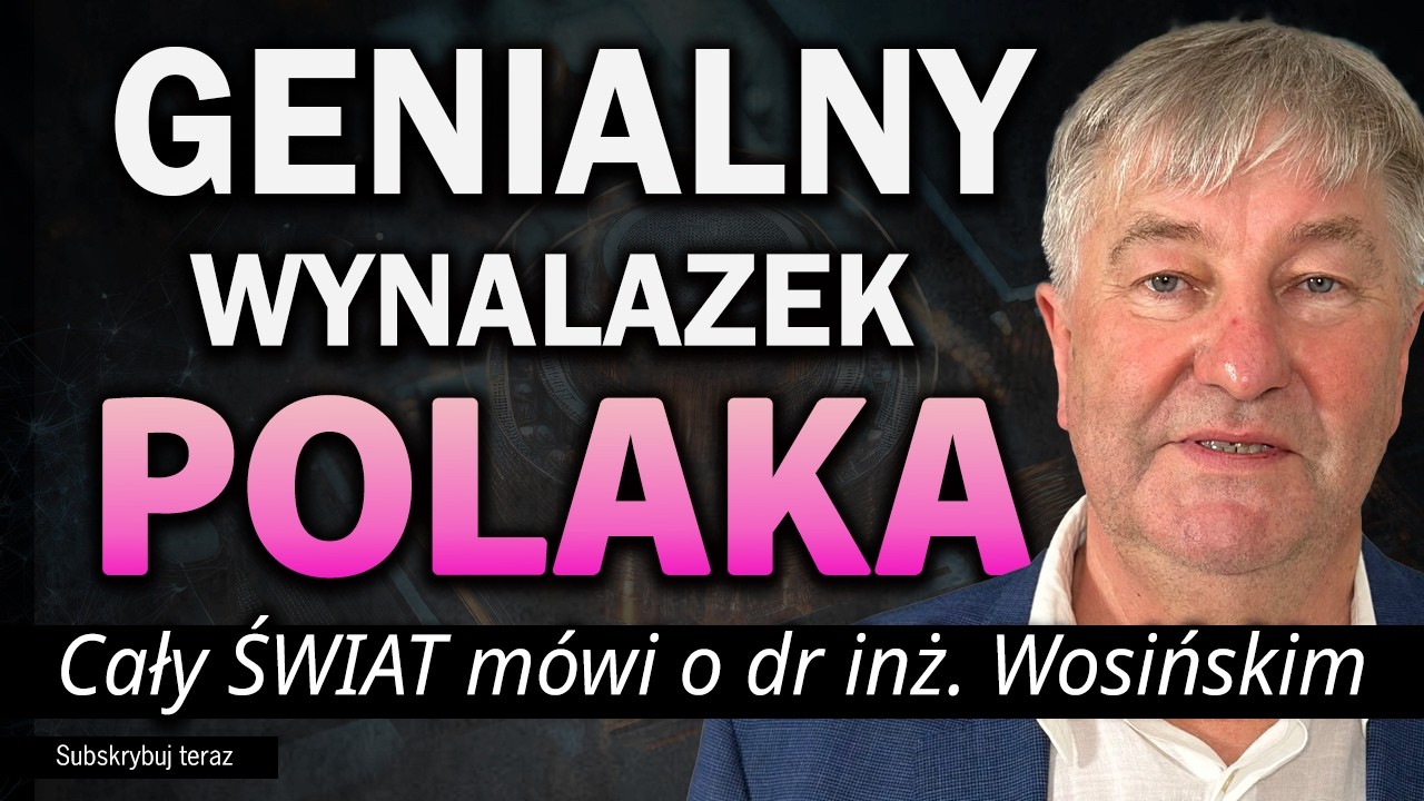 TYLKO U NAS! Wynalazek na SKALĘ ŚWIATA! PRZEŁOMOWE ODKRYCIE POLAKA  - Dr inż. Stanisław Wosiński