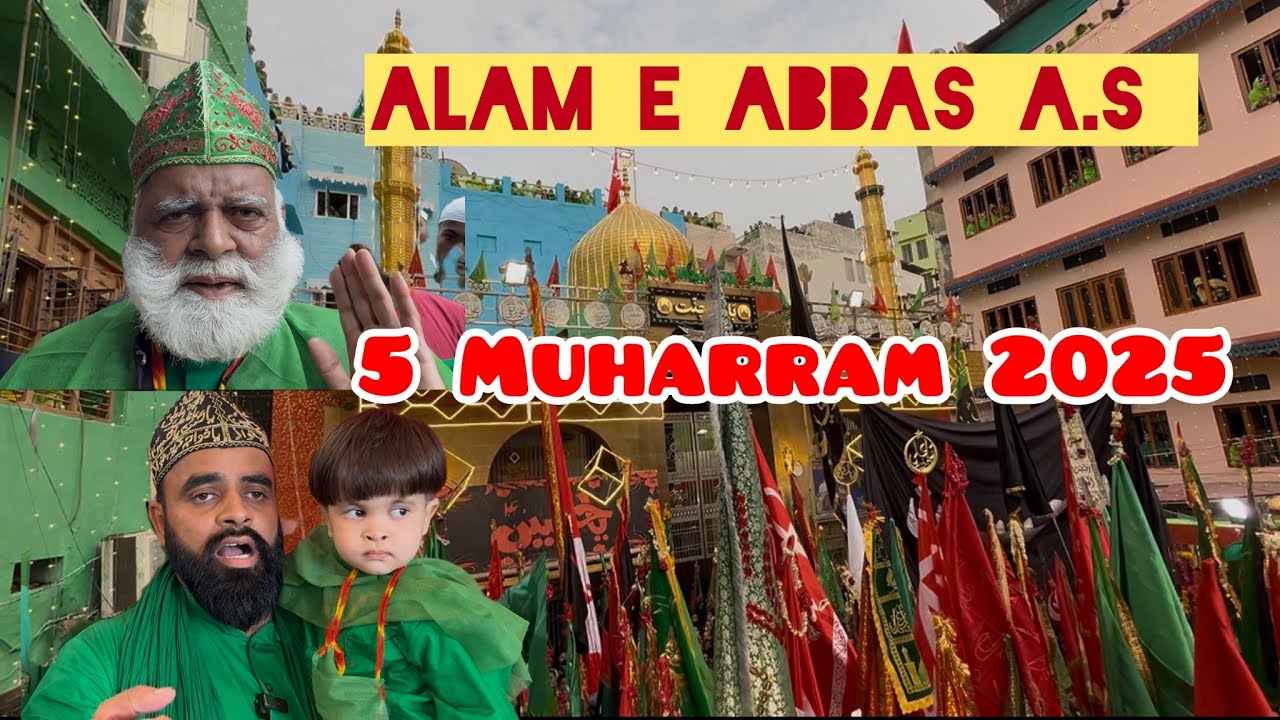 5 Muharram 1447 Hijri 2025 Ziyarat Alam e Abbas a.s Ajmer Sharif karbala e Hind