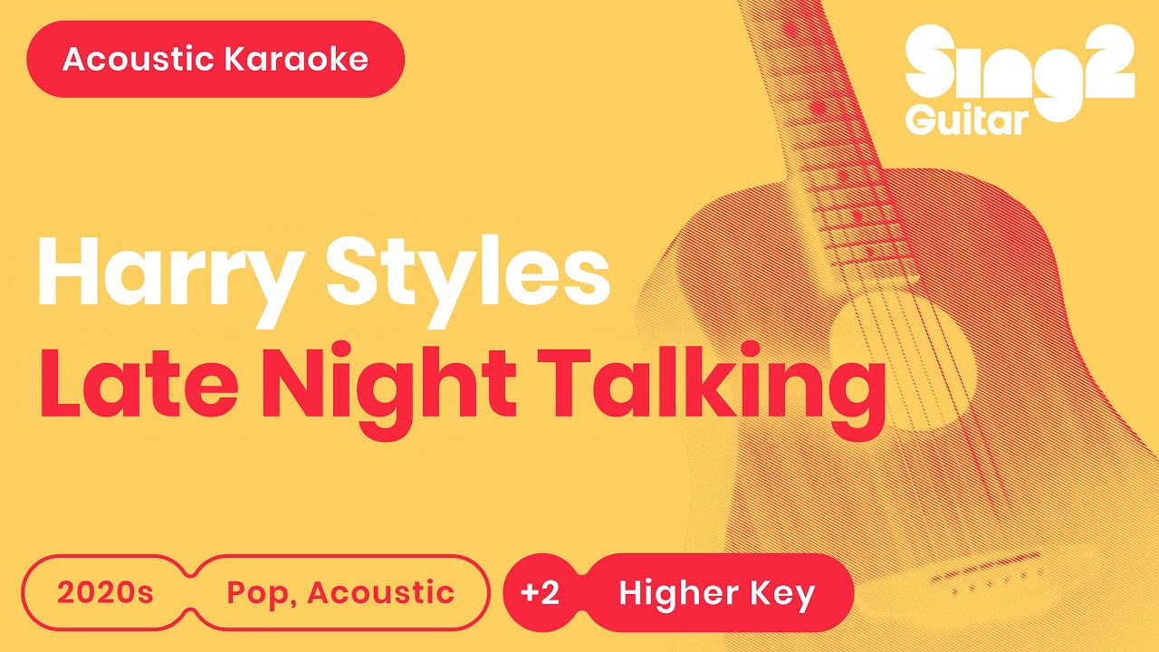 Harry Styles - Late Night Talking (Higher Key) Karaoke Acoustic