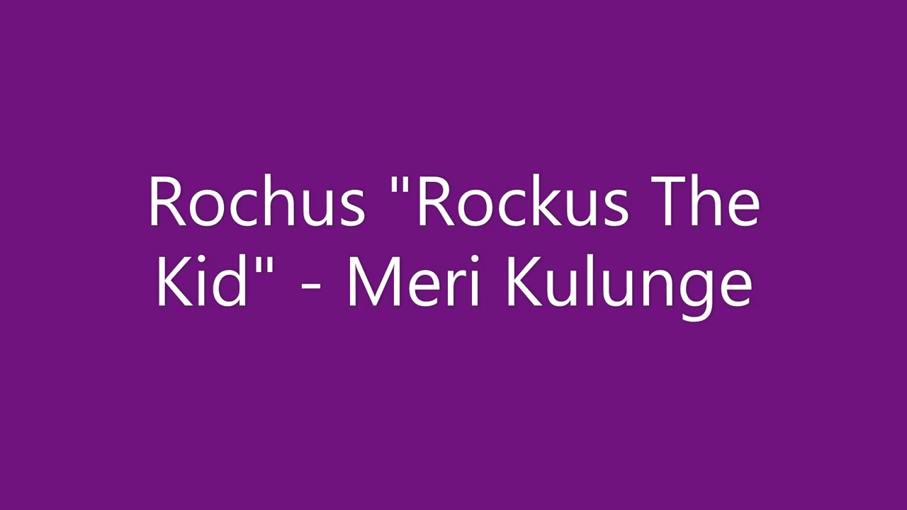 Rochus (Rockus) "The Kid" - Meri Kulunge