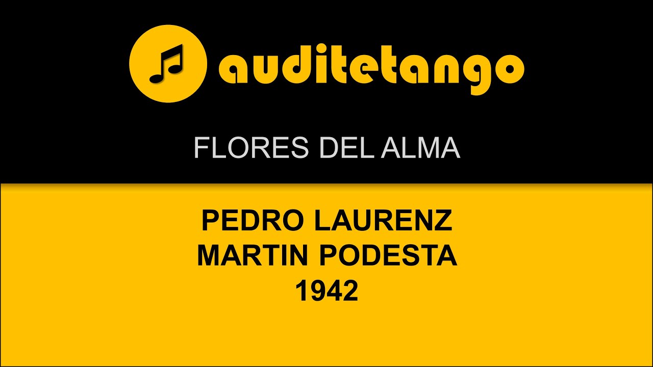 FLORES DEL ALMA - PEDRO LAURENZ - MARTIN PODESTA - 1942 - TANGO VALS CANTATO
