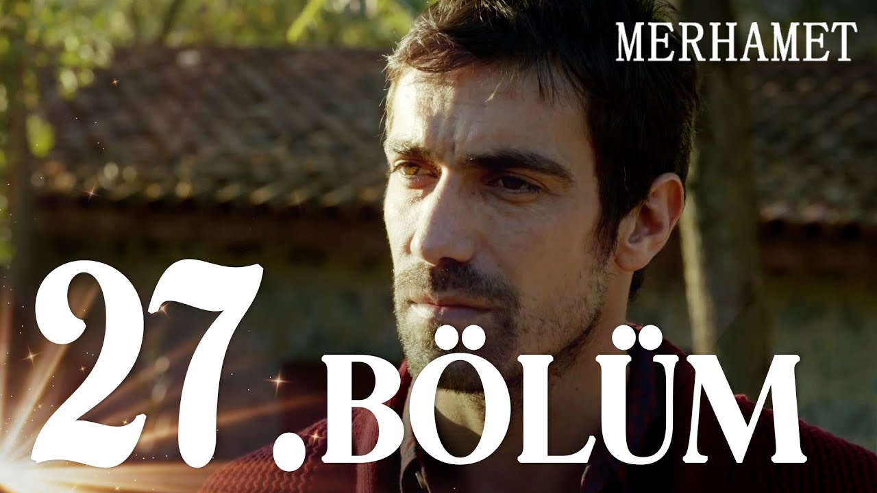 Merhamet 27. Bölüm - Full Bölüm