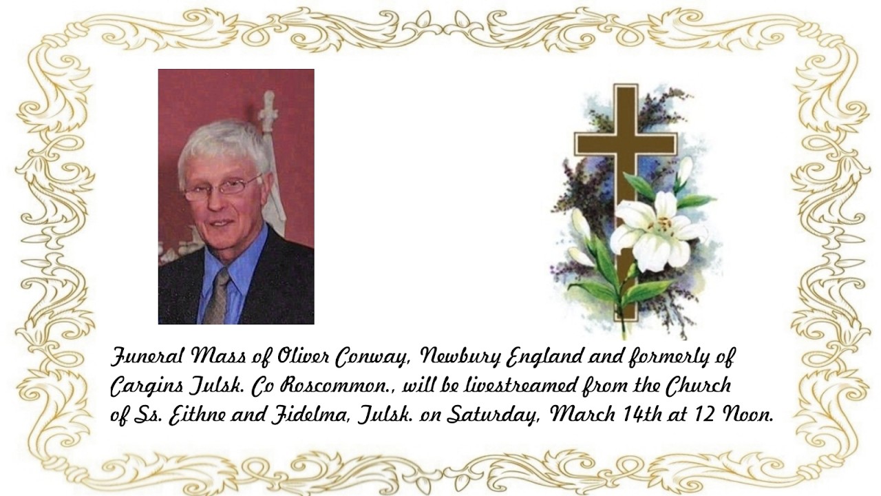 Funeral Mass of Oliver Conway R.I.P.