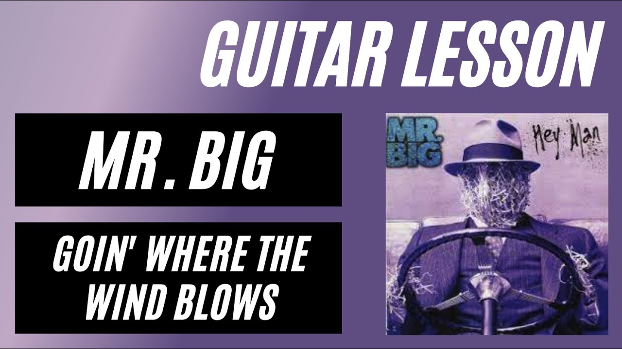 Mr. Big - Goin' Where the Wind Blows (guitar lesson)