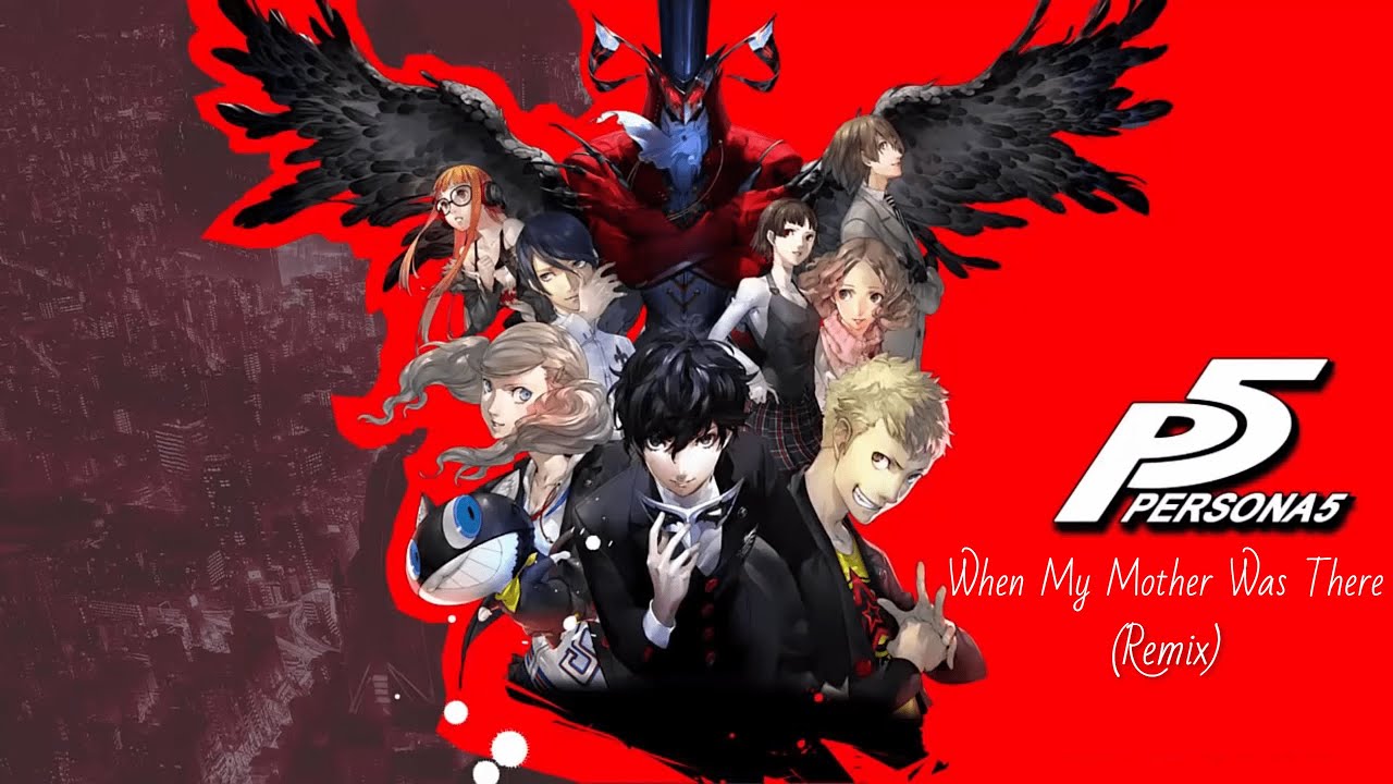 Persona 5 - When My Mother Was There (Remix)