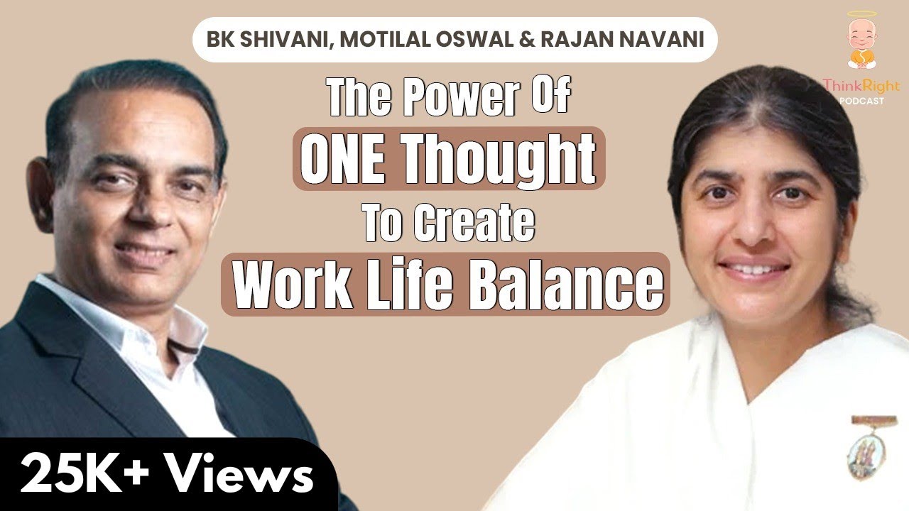Work Life Balance To Shift From Stress To Success: BK Shivani | Motilal Oswal | Rajan Navani
