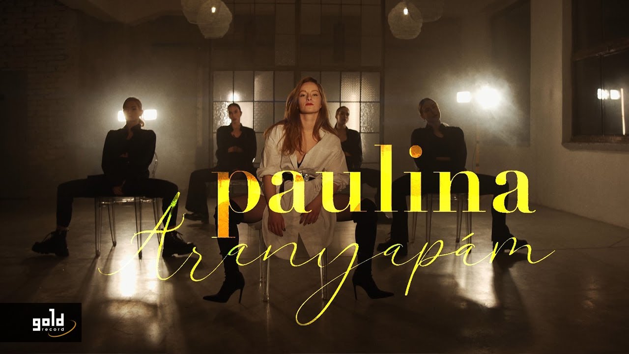 PAULINA &ndash; Aranyap&aacute;m | Official Music Video