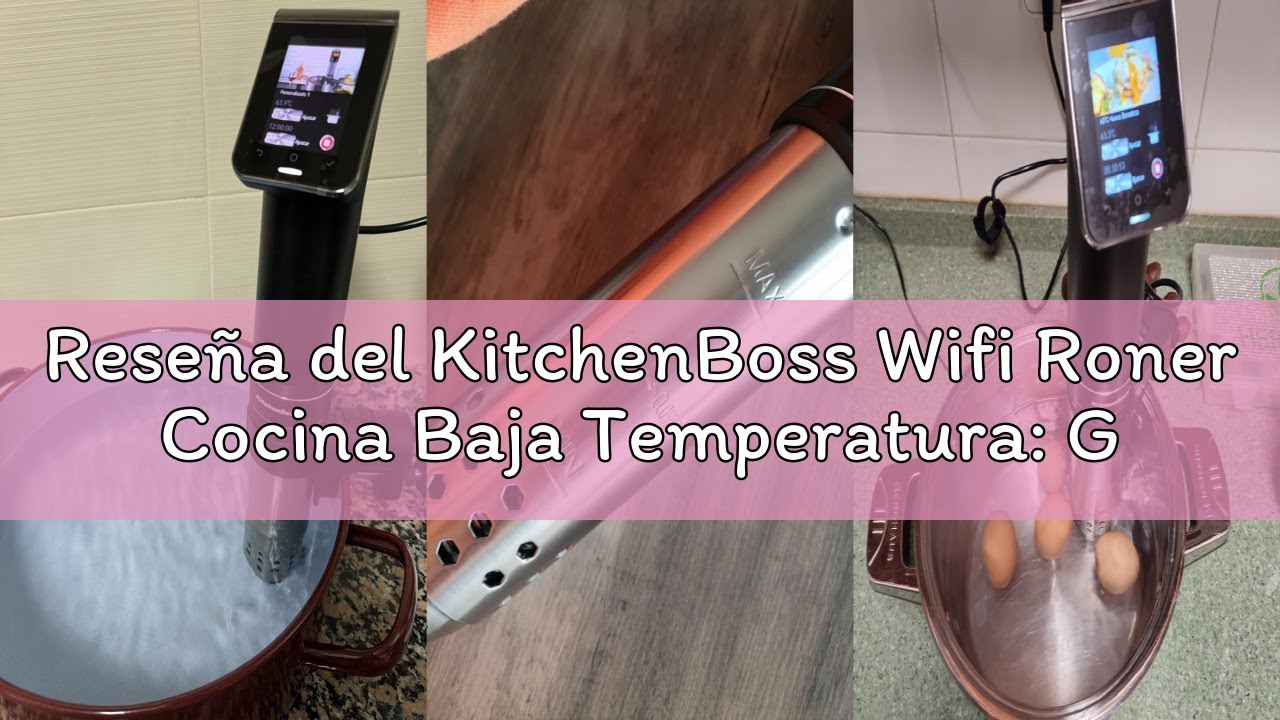 Reseña del KitchenBoss Wifi Roner Cocina Baja Temperatura: G330 WLAN Sous Vide Roner, 1100W,Inmersió