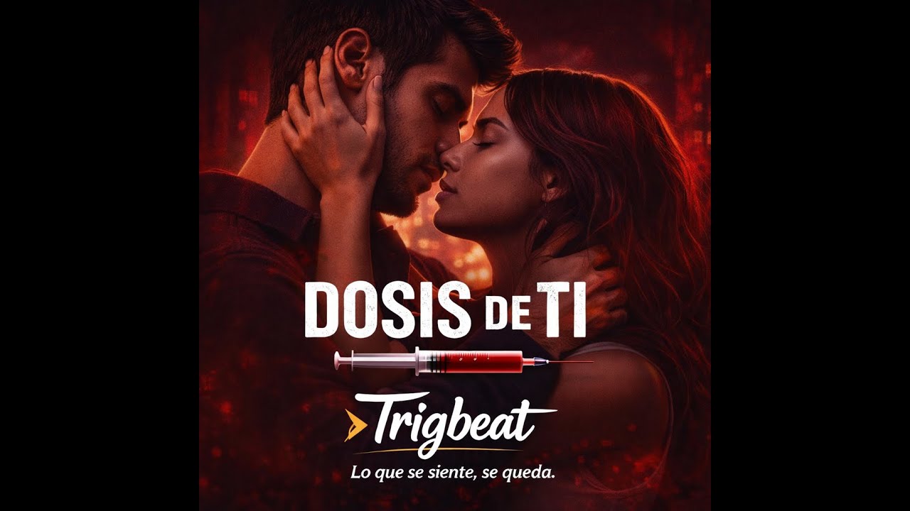 DOSIS DE TI - TRIGBEAT