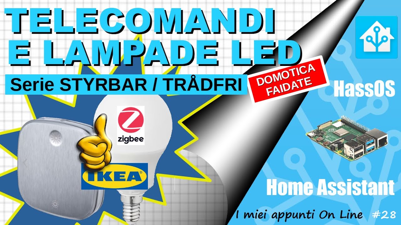 Telecomandi e Lampade LED IKEA TRÅDFRI / STYRBAR ed il loro impiego in Home Assistant - ep.28
