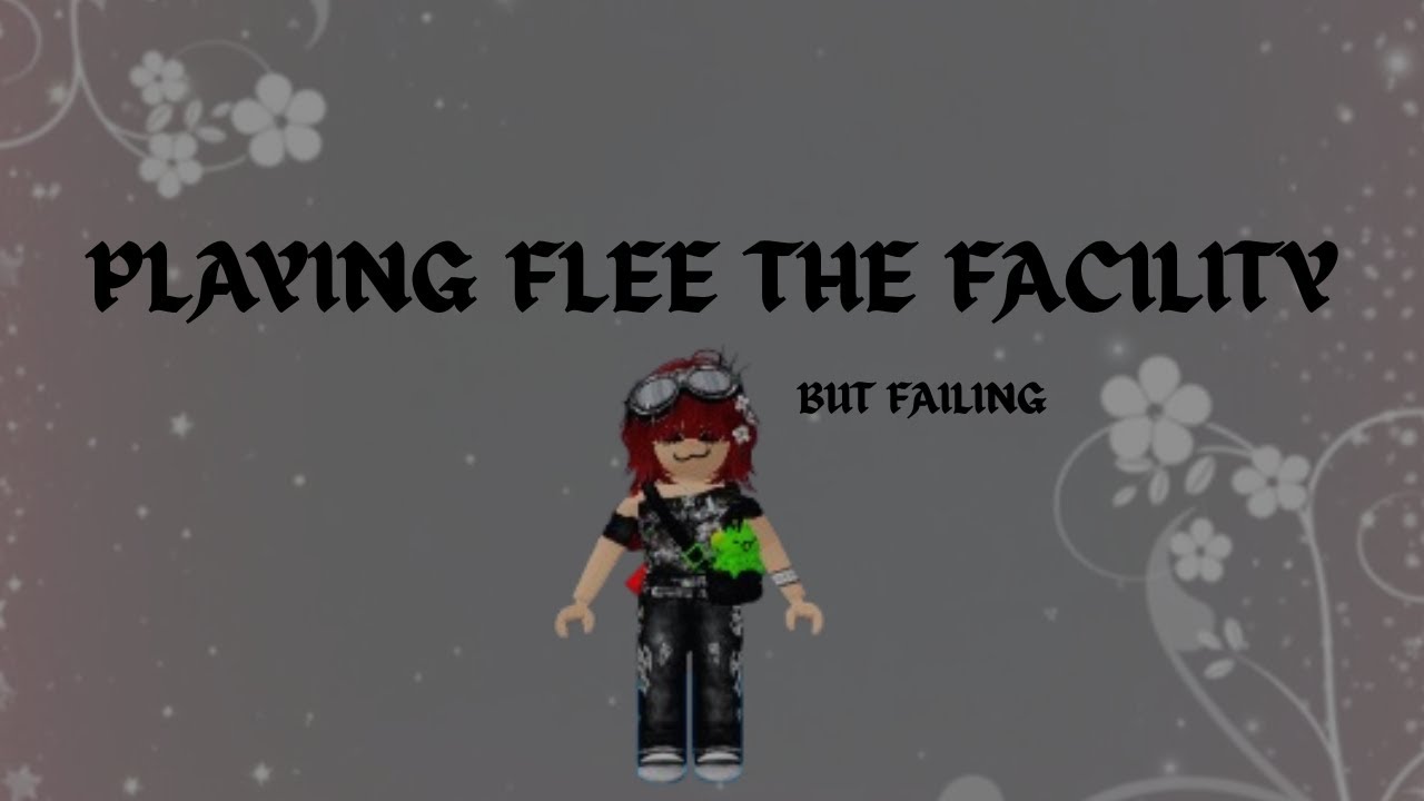 PLAYING FLEE THE FACILITY (but failing)