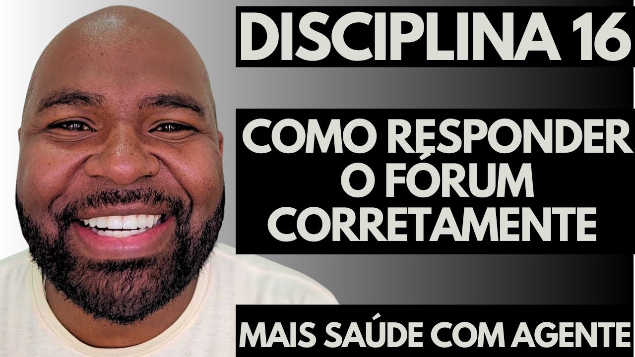 Mais Saúde Com Agente   Como Responder o Fórum da Disciplina 16 e Tirar Nota 10