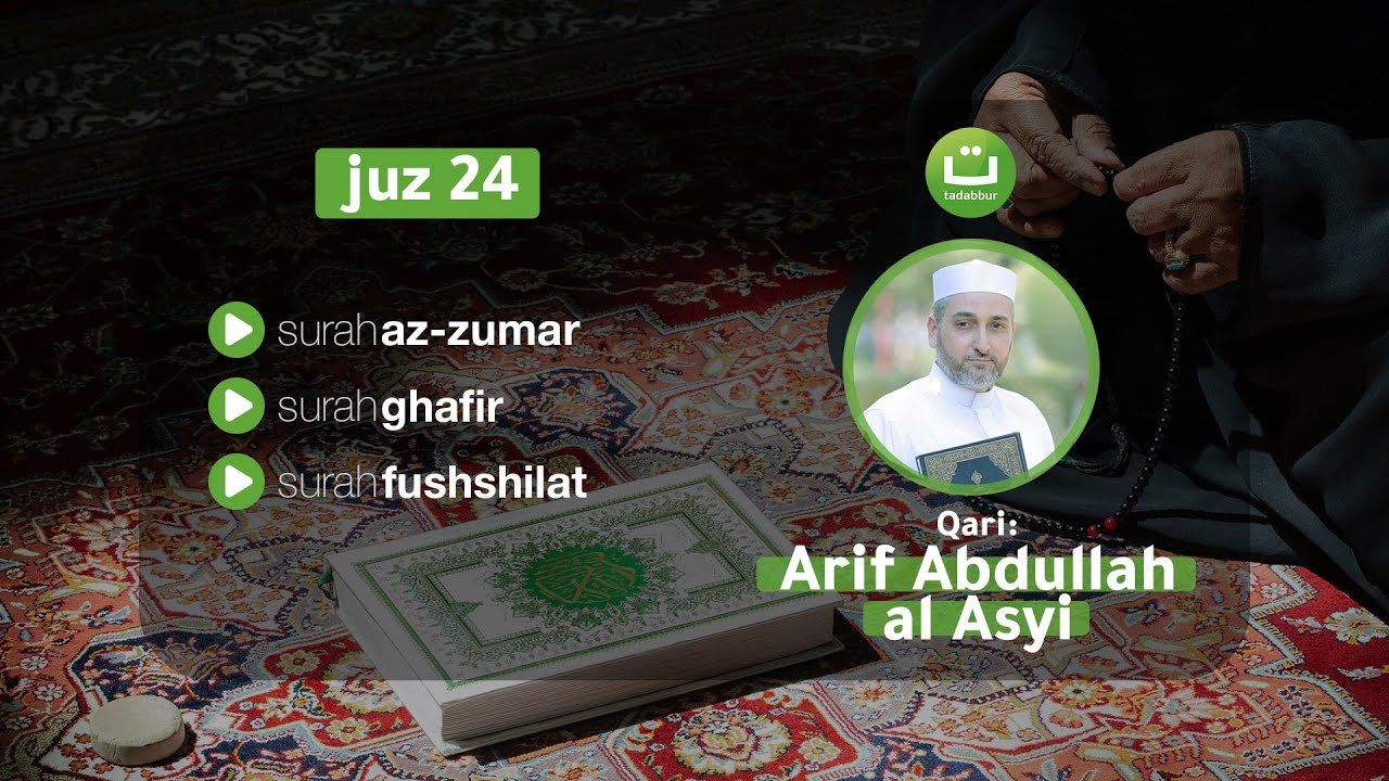 [Juz 24] Surah Az-Zumar, Surah Ghafir, Surah Fushshilat Qari' Arif Abdullah Al Asyi | Tadabbur Daily