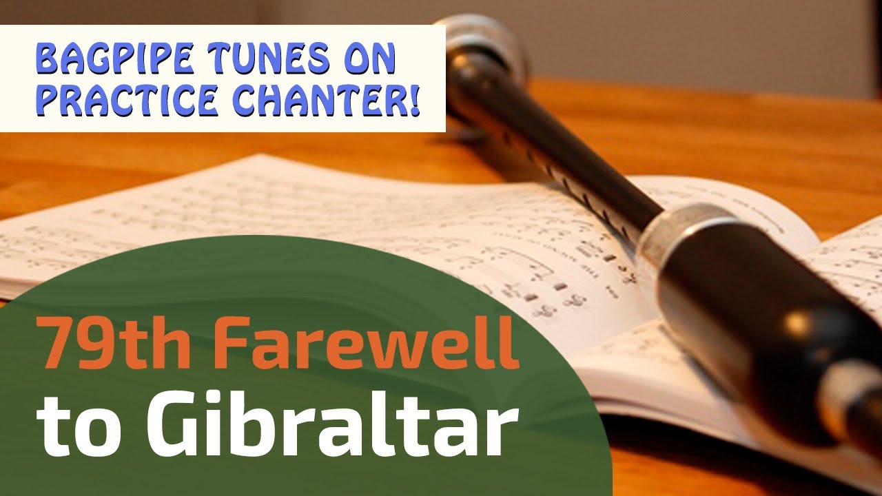 79th Farewell to Gibraltar | Bagpipe Tunes on Practice Chanter ⭐⭐⭐⭐⭐