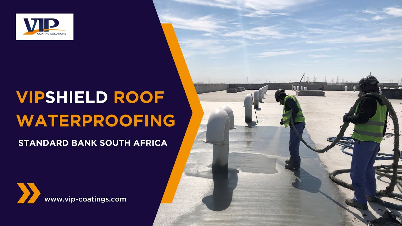 VIPSHIELD ROOF WATERPROOFING - Standardbank South Africa