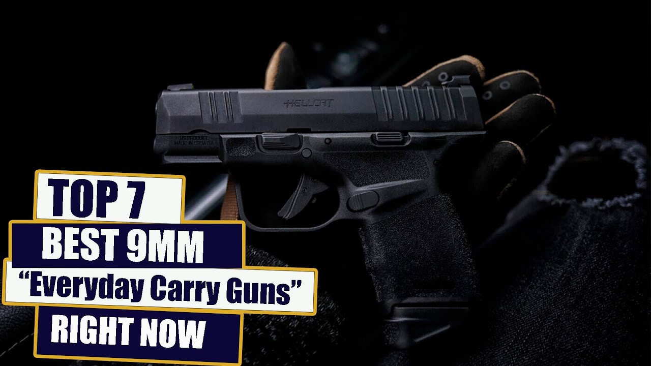 TOP 7 Best  9mm Everyday Carry Guns Right Now.