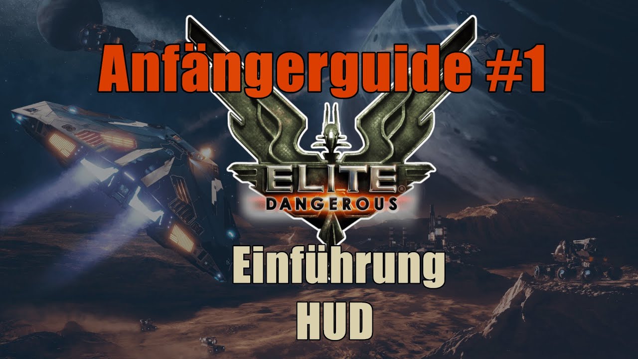 Elite Dangerous | Anf&auml;ngerguide #1 | Einf&uuml;hrung, HUD