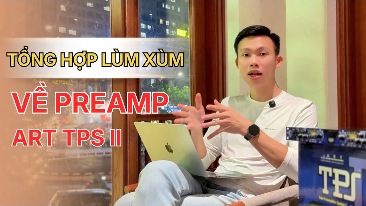 TỔNG HỢP LÙM XÙM VỀ BỘ TIỀN KHUYẾCH ĐẠI ART TPSII |  | Ngọc Tuân Home Audio