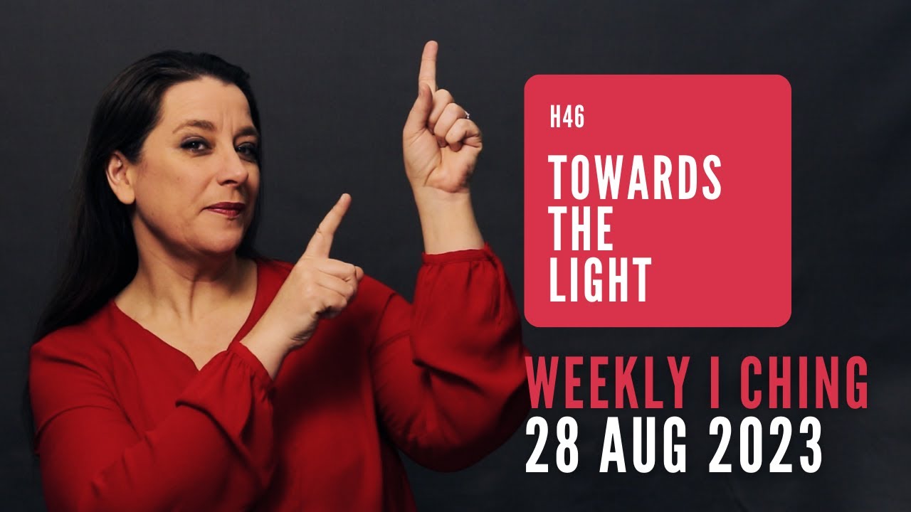 Towards the Light // Weekly I Ching 28 Aug-3 Sep 2023 // Hexagram 46