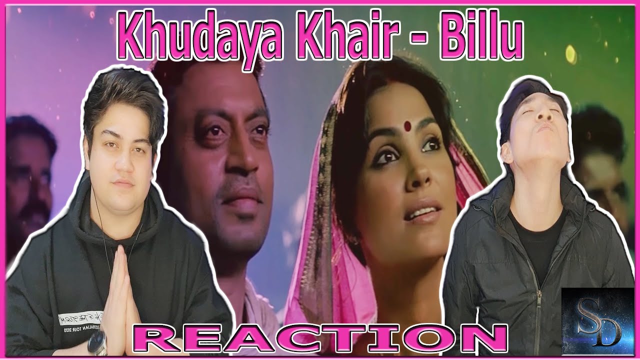 Khudaya Khair - Billu REACTION! | Irfan Khan | Lara Dutta | Soham | SRK | Priyanka | Akruti |