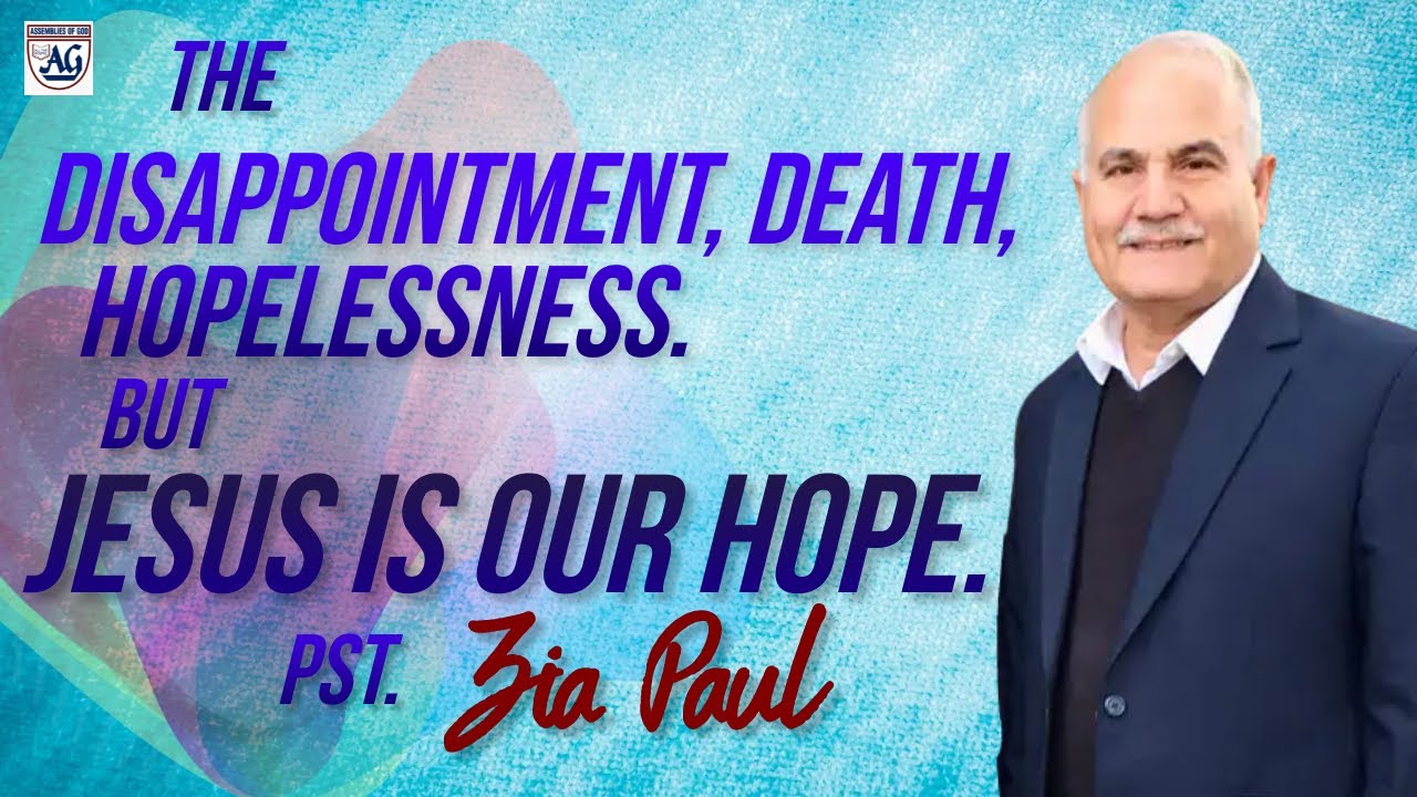 Hope in Jesus | Pastor Zia Paul