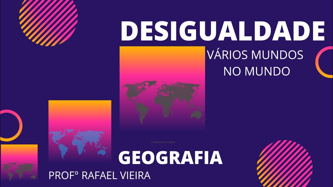 Desigualdades Socioeconômicas: Vários Mundos no Mundo