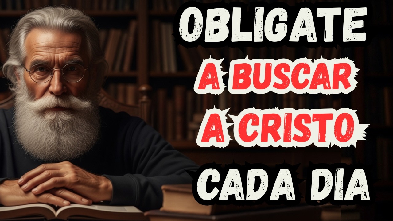 OBLÍGATE a Buscar a Cristo Cada Día | Es La ÚNICA Forma de Sobrevivir