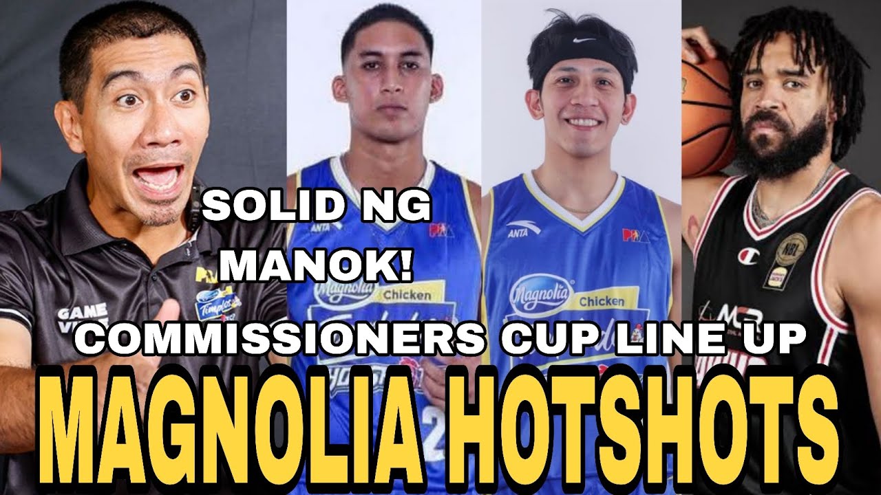 MAGNOLIA HOTSHOTS LATEST LINE UP SA 2026 PBA COMMISSIONER'S CUP EX NBA STAR ANG IMPORT 