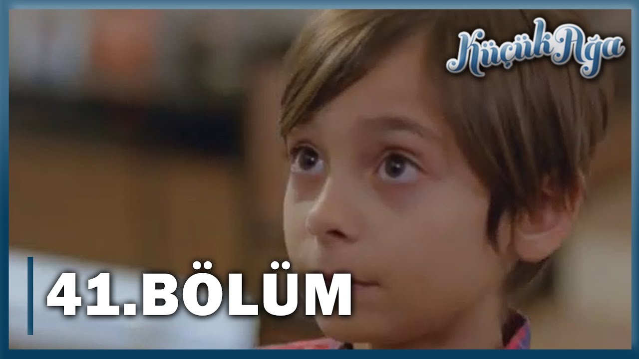 Küçük Ağa 41. Bölüm - FULL BÖLÜM