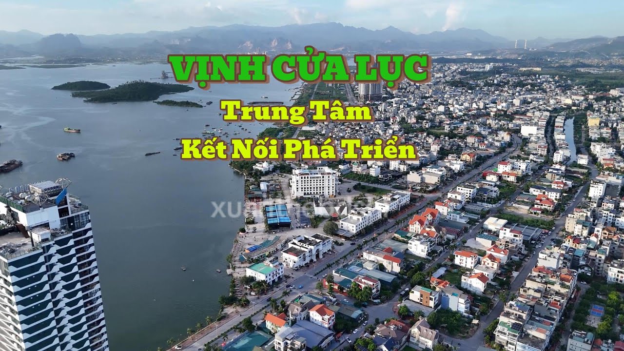 Vịnh Cửa Lục - Trung Tâm Kết Nối Phát Triển Của Tỉnh Quảng Ninh