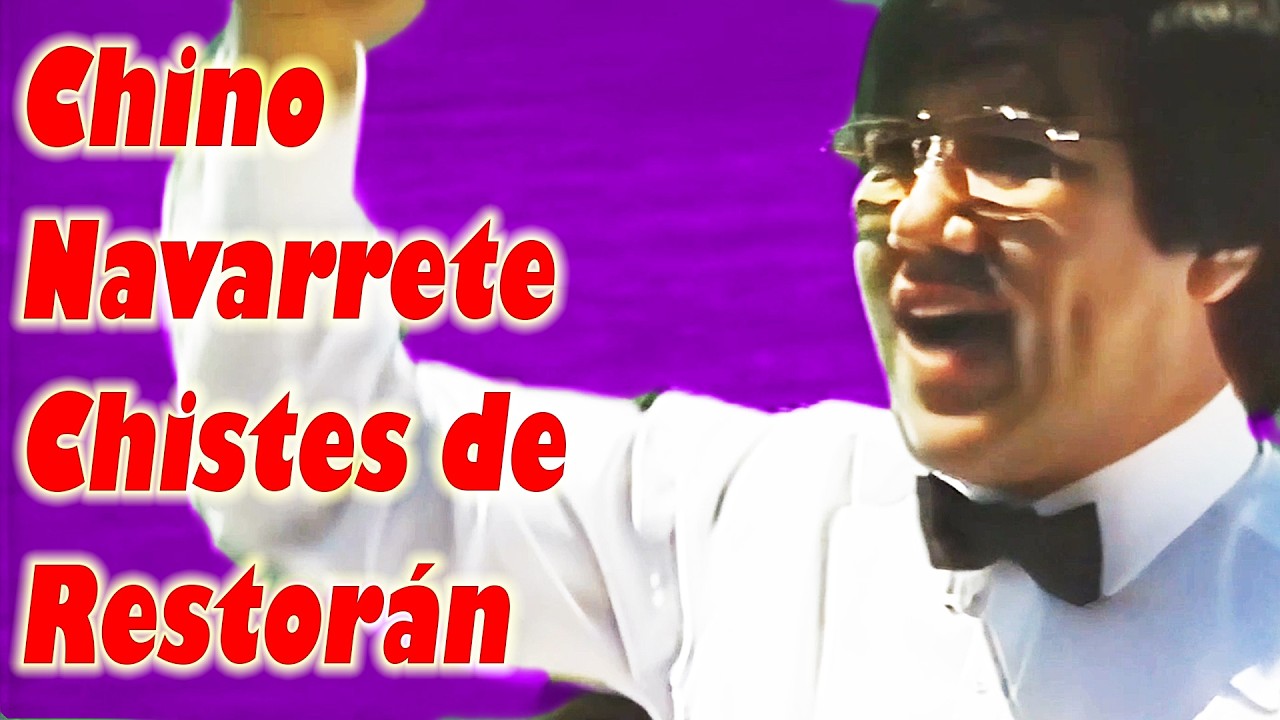 Chino Navarrete Chistes De Restor&aacute;n