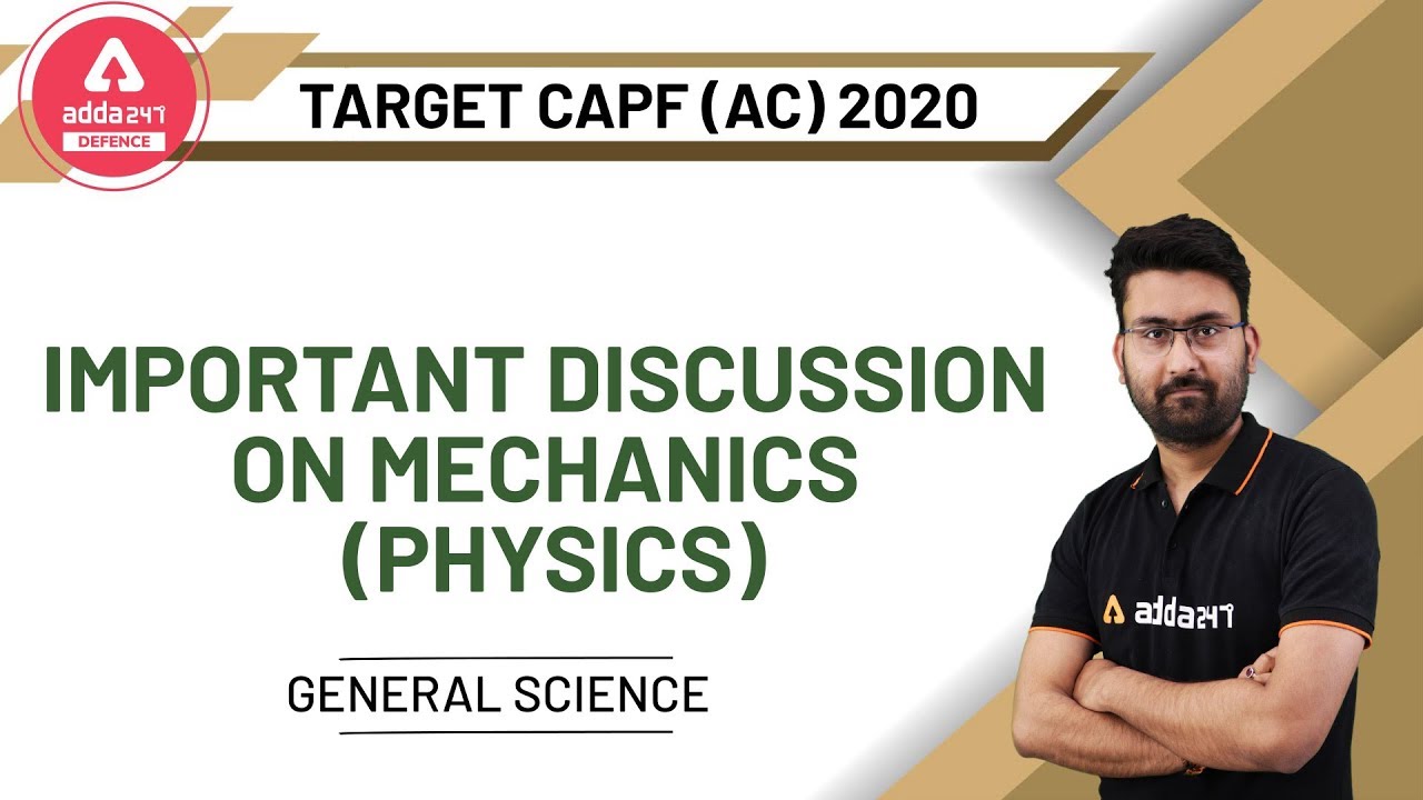 UPSC CAPF AC 2020 | General Science | Important Discussion On Mechanics (Physics)