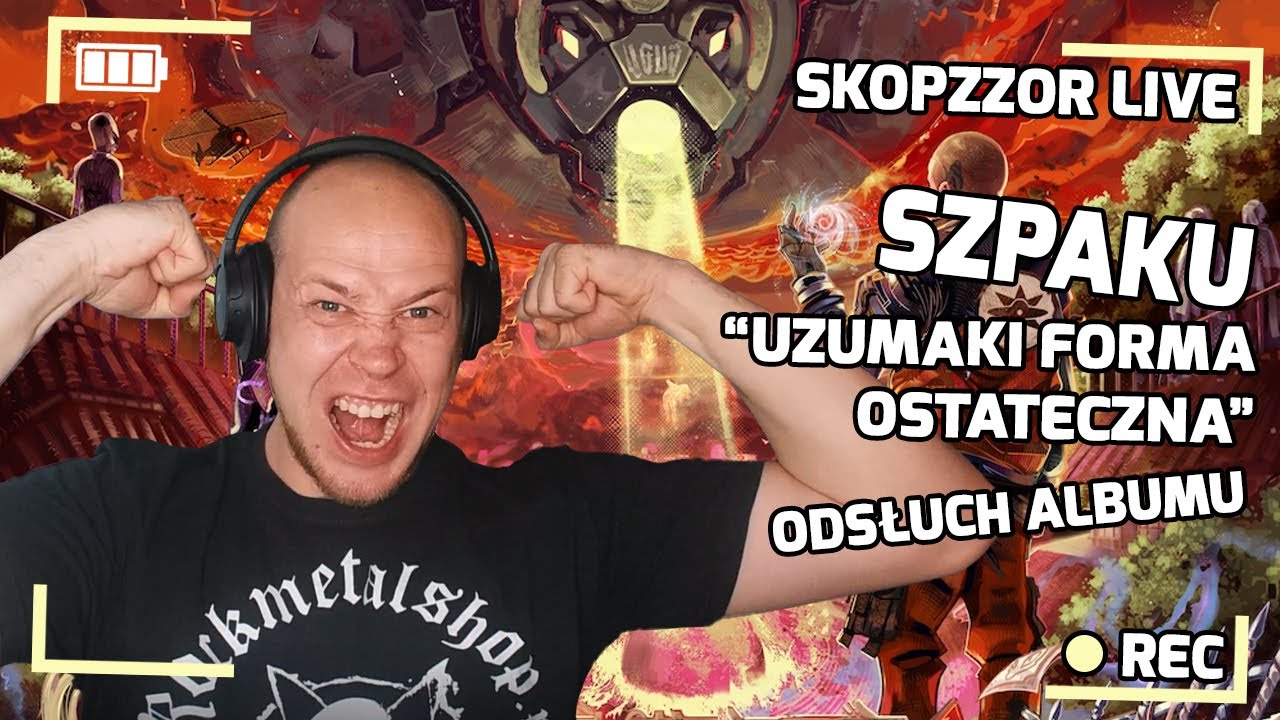 SKOPZZOR LIVE - SZPAKU - UZUMAKI FORMA OSTATECZNA 🛸 - ZAPIS LIVE.