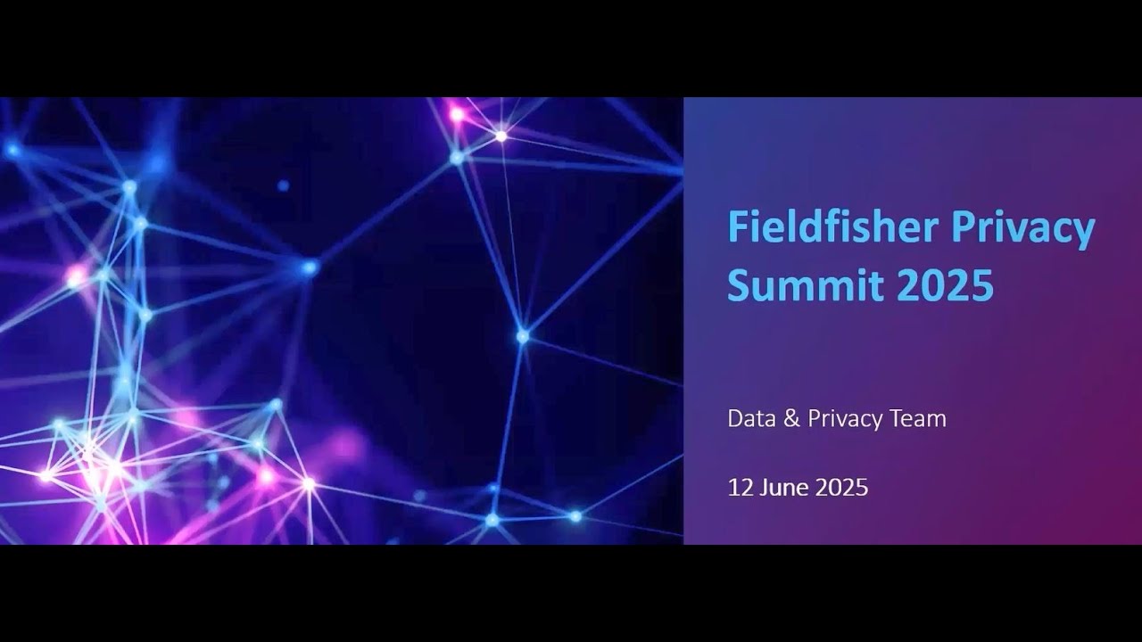 TikTok, AI and EU data laws: What’s next? | Fieldfisher Privacy Summit 2025