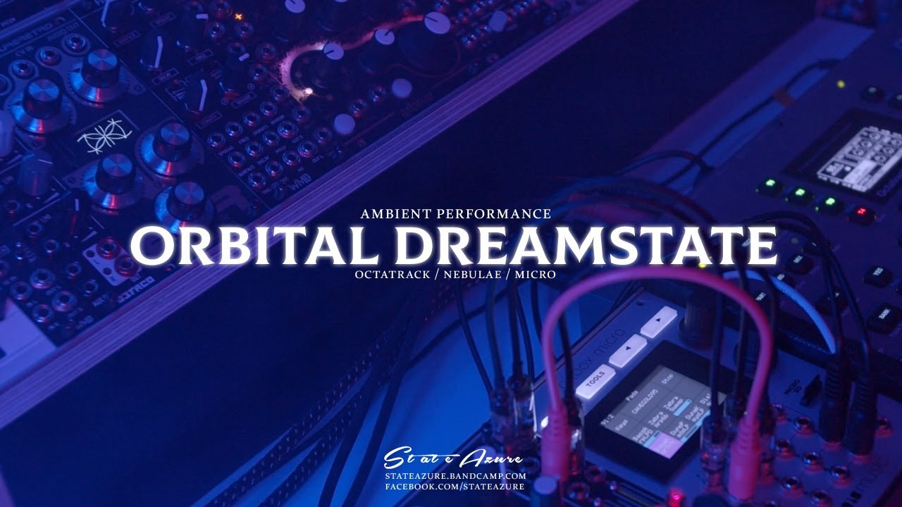 Orbital Dreamstate - Ambient Performance (Octatrack, Nebulae, Micro)