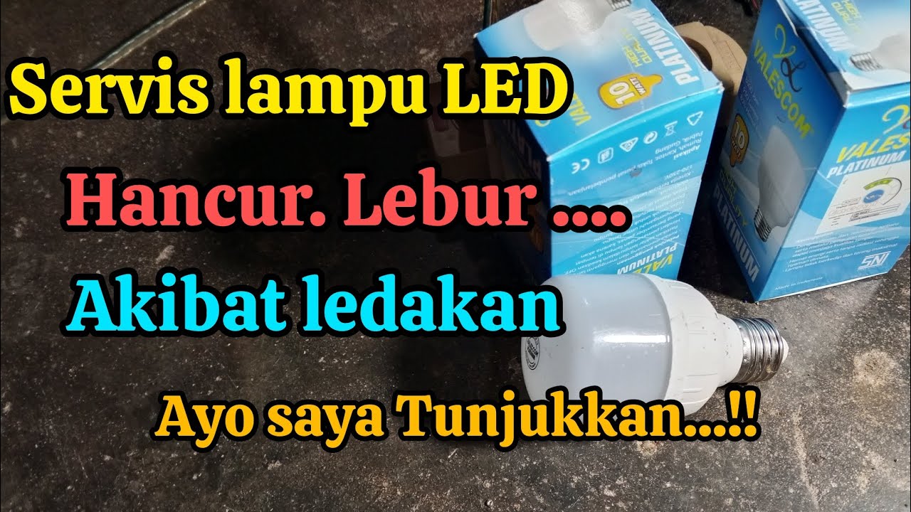 Memperbaiki lampu LED mati akibat meledak 